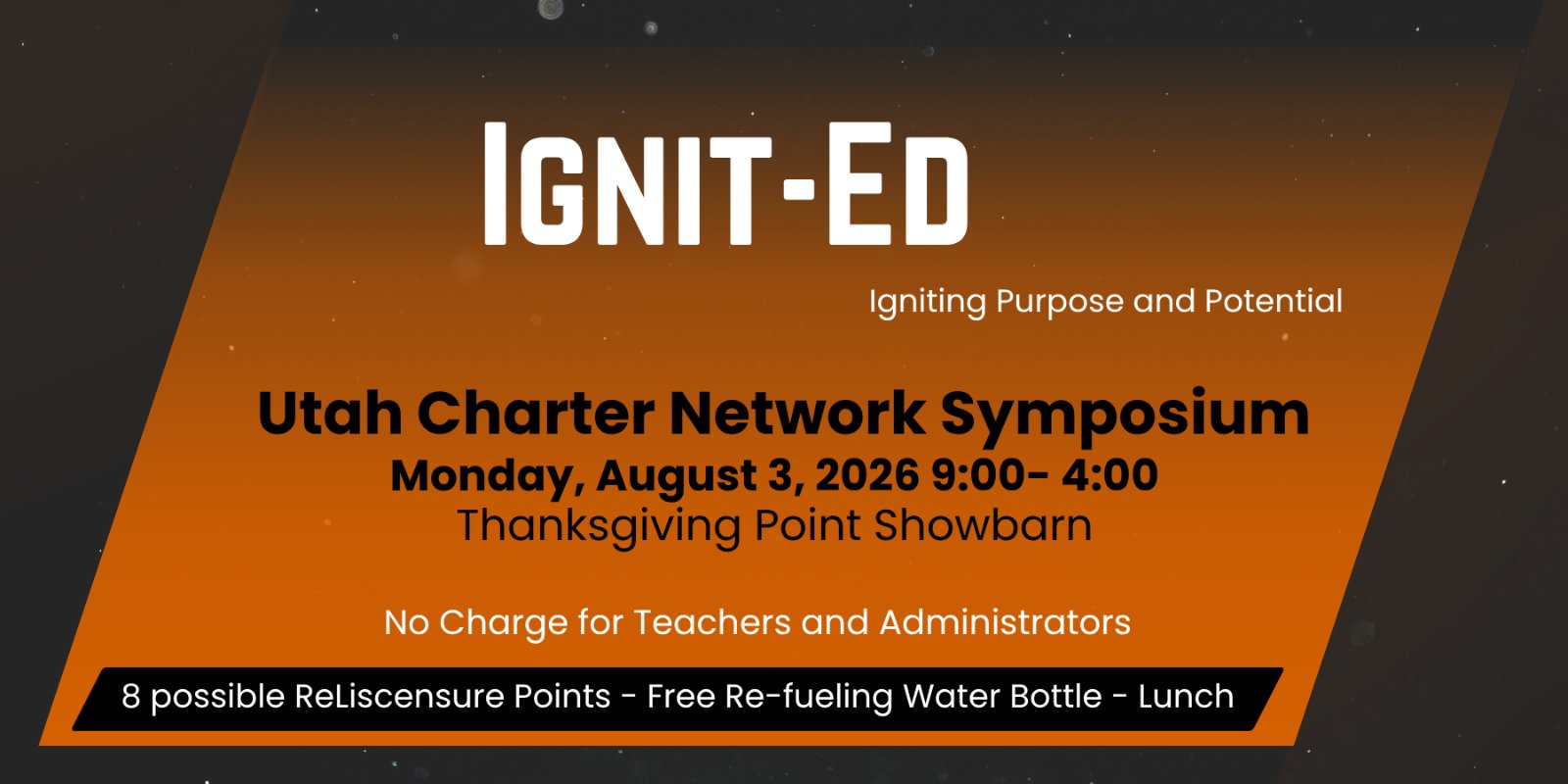 Ignit-Ed — Utah Charter Network Symposium, Monday, August 3, 2026, 9:00–4:00, Thanksgiving Point Showbarn